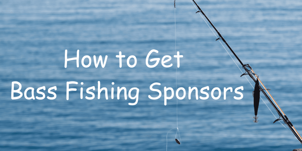 How to Get Bass Fishing Sponsors 1